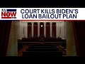 Supreme Court kills Biden's student loan forgiveness plan | LiveNOW from FOX