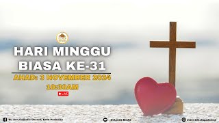 Misa Ahad | Hari Minggu Biasa Ke-31, 2024