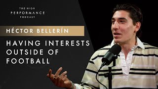 Hector Bellerin on having interests outside of football | High Performance Podcast