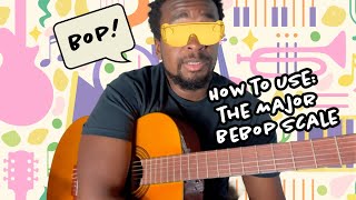 How to Use the Major Bebop Scale- Jazz Guitar Lesson