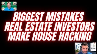 Biggest Mistakes Real Estate Investors Make House Hacking