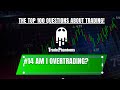 The 100 Most Common Questions Asked About Trading & Investing!