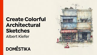 Expressive ARCHITECTURAL SKETCHING with Colored Markers: Course by Albert Kiefer | Domestika English