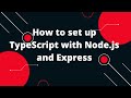 How to set up TypeScript with Node.js and Express | How to setup nodejs with typescript tutorial