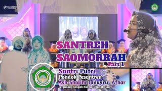 SANTREH SAOMORRAH Part 1 || Cover Santri Putri Pps. Ash-Sholihi Tanwirul Afkar