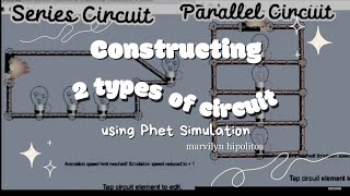 Constructing 2 types of Circuit (using Phet simulation) 💡 | Marvilyn Hipolito