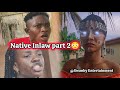 Native Inlaw part 2 😳 | Swanky Entertainment