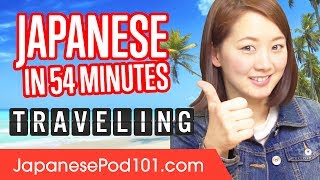 Learn Japanese in 54 Minutes - ALL Travel Phrases You Need