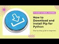 “How to Install PIP for Python | Step-by-Step Guide for Beginners”