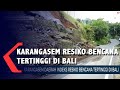 Karangasem Daerah Indeks Resiko Bencana  Tertinggi Di Bali