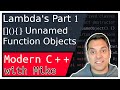 C++ Lambdas Part 1 - Unnamed function objects (closures) in C++ | Modern Cpp Series Ep. 100!!!