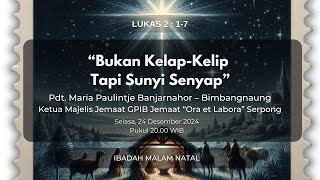 Ibadah Malam Natal, Selasa 24 Desember 2024 PKL 20.00