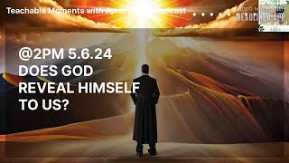 @2PM 5.6.24 DOES GOD REVEAL HIMSELF TO US?