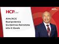 AHA/ACC Dyslipidemia Guidelines Reinstate LDL-C Goals, With Viet Le, DMSc, PA-C