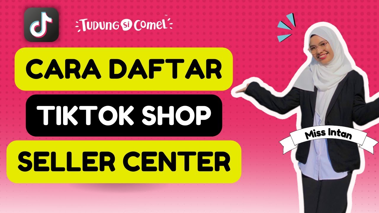 CARA DAFTAR TIKTOK SELLER CENTER | TIKTOK | TIKTOK SELLER CENTER - YouTube