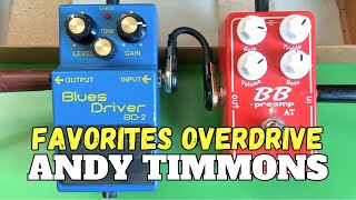 Xotic BB Preamp AT vs Boss Blues Driver: Andy Timmons FAVORITE PEDALS