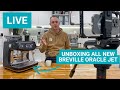 LIVE Unboxing of the Oracle JET from Breville (First Reactions & Thoughts)