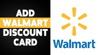 How To Add Walmart Discount Card 2024 | Activate Your Walmart Discount Card