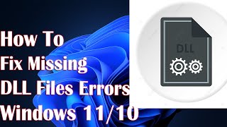 Missing DLL Files Errors On Windows 11 - How To Fix