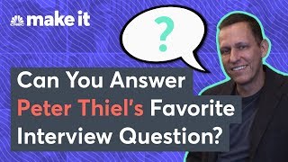 Could You Answer Peter Thiel's Curveball Interview Question?