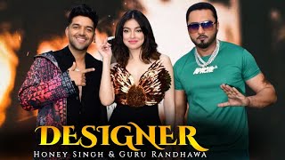 Designer (8D AUDIO)|Guru Randhawa, Yo Yo Honey Singh Ft. | डिज़ाइनर song signer सॉन्ग designer song