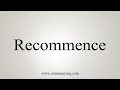 How To Say Recommence