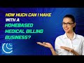 How Much Can I Make with a Homebased Medical Billing Business?