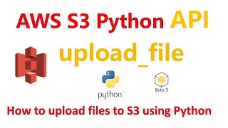 How to upload files to S3 using Python (Boto3) | AWS S3 Python API | upload_file method