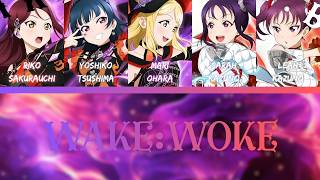 WAKE:WOKE- GKSS- [FULL] (ROM/ENG/KAN) [LYRICS + COLOR CODED] Love Live!