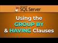 Advanced Databases - The GROUP BY and HAVING Clauses (SQL Server)