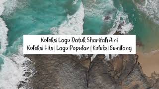 15 Koleksi Lagu Datuk Sharifah Aini | Koleksi Hits | Lagu Popular | Koleksi Gemilang