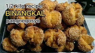 Binangkal 1/2 kilo recipe, Pangnegosyo.