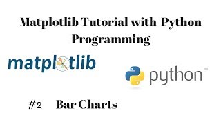 Matplotlib Tutorial - 2 - Bar Charts