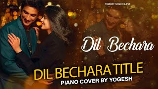 Dil Bechara – Title Track | Sushant Singh Rajput | Sanjana Sanghi | A.R. Rahman Title | Piano Cover