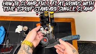 HOW TO CLAMP FULL FLAT GRIND WITH THE TSPROF SINGLE STANDARD CLAMP!