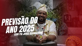 Previsão do ano 2025 - com Pai Jorge Kibanazambi