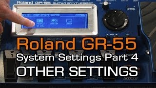 GR-55 System Settings Part 4 of 4 OTHER SETTINGS