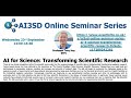 AI3SD Summer Seminar Series 14 - AI for Science: Transforming Scientific Research - Dr Tony Hey