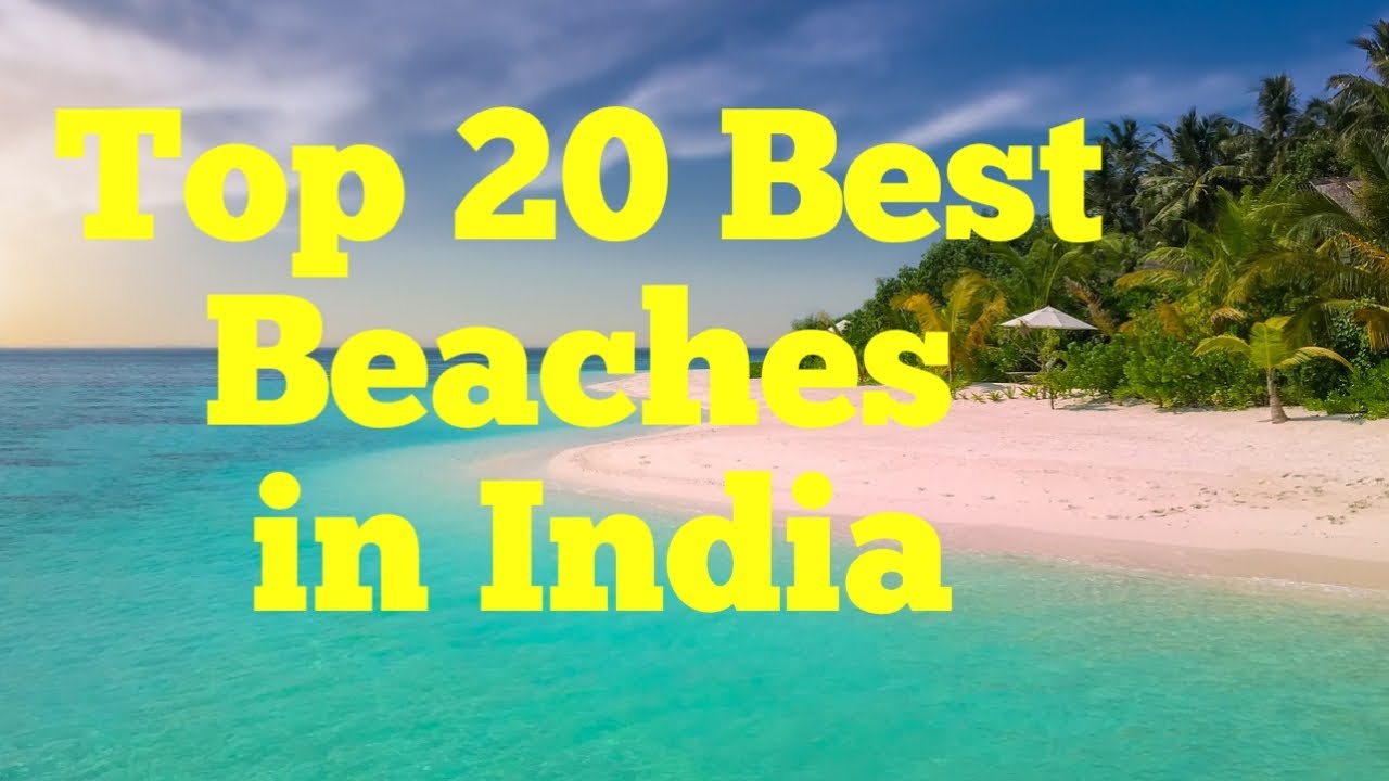 Top 20 Best Beaches In India- Best Most Beautiful Beaches - YouTube