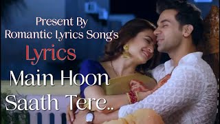 Main Hoon Saath Tere Lyrics | Arijit Singh | Romantic Lyrics Song's | Akshay Sutare |