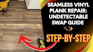 How To Remove A Section Of Vinyl Plank Flooring And Replace It So You Can’t Tell A Repair Was Made