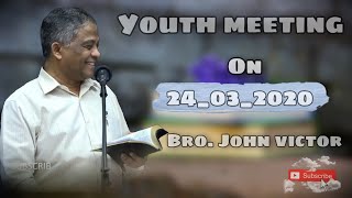 HEBRON ONLINE YOUTH MEETING ON 24_03_2020 MSG BY BRO: JOHN VICTOR  || HEBRON ||