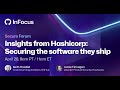Insights from Hashicorp: Securing the software they ship | GitHub InFocus