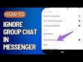 How To Ignore Group Chat In Messenger (2024)