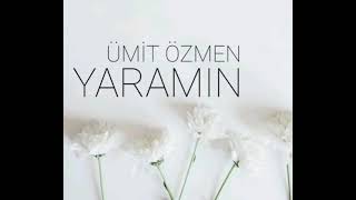 Ümit ÖZMEN - YARAMIN