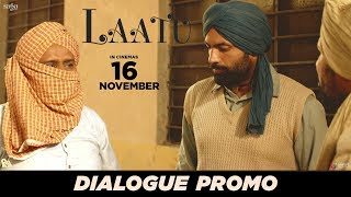 ਮੈਂ ਜੀ ਮੀਠਾ ਬੜਾ ਬੋਲਦਾ ਆ - Dialogue Promo | ਲਾਟੂ | Gagan Kokri | Karamjit Anmol | Releasing 16 Nov