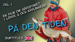 På den tiden - Gäddfiske i Lödde å 1991