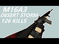 126 kills in 11 minutes with the *M16A3* on DESERT STORM Phantom Forces Roblox