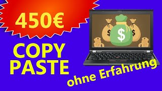 450 Euro mit Copy Paste Online Geld verdienen 💵ohne Erfahrung 🤔(Komplette Anleitung!)