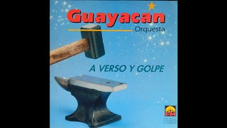 Guayacán Orquesta - 9. Deseas Terminar - A Verso y Golpe (1993)